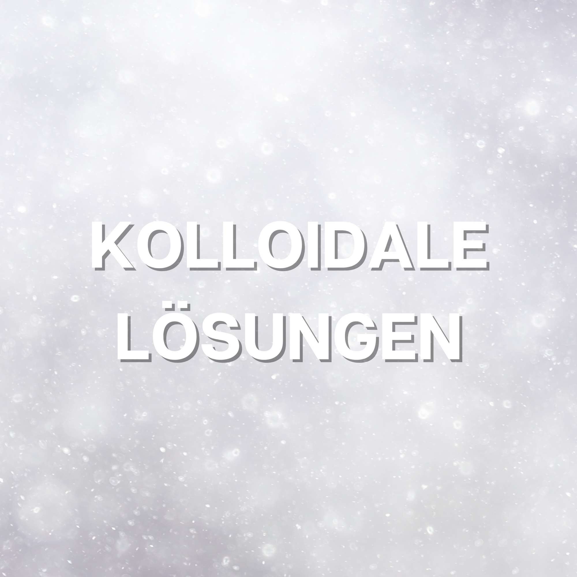 Kolloidale Lösungen